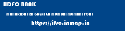 HDFC BANK  MAHARASHTRA GREATER MUMBAI MUMBAI FORT  ifsc code